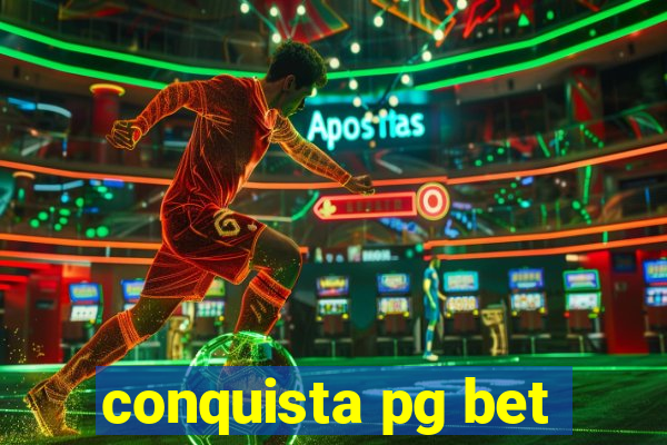 conquista pg bet